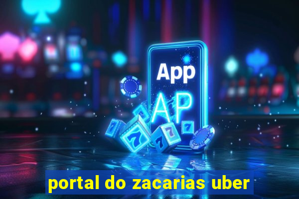 portal do zacarias uber